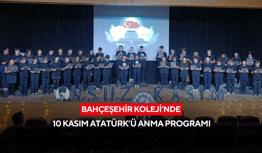 Bahçeşehir Koleji’nde 10 Kasım Atatürk’ü anma programı