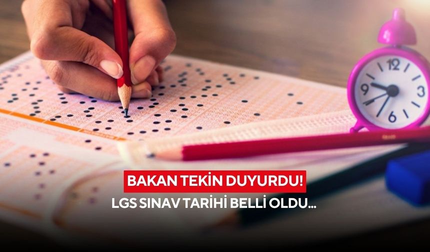 Bakan Tekin duyurdu! LGS sınav tarihi belli oldu...