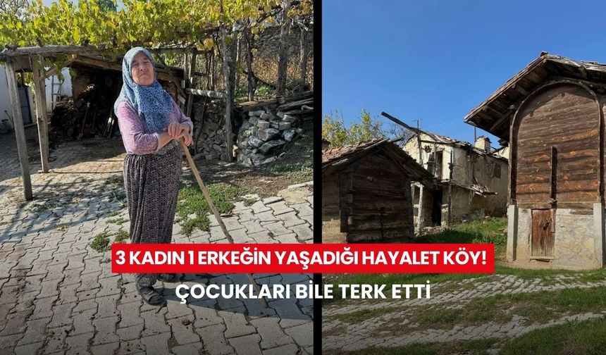 Bir zamanların dolup taşan köyü boşaldı! Geriye sadece dört kişi kaldı