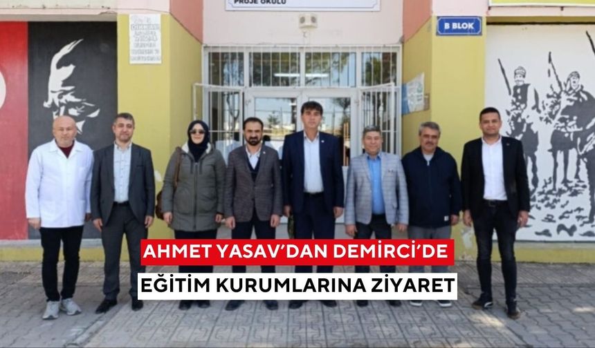 Ahmet Yasav’dan Demirci’de eğitim kurumlarına ziyaret