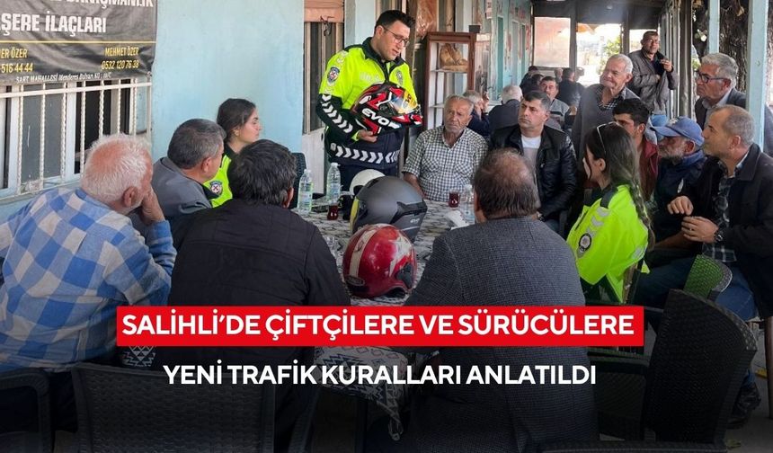 Salihli’de çiftçilere ve sürücülere yeni trafik kuralları anlatıldı