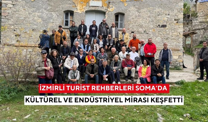 İzmirli turist rehberleri Soma’da kültürel ve endüstriyel mirası keşfetti