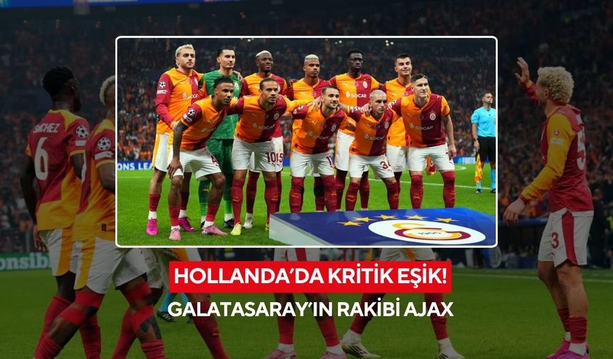 Galatasaray, UEFA Şampiyonlar Ligi'nde Ajax deplasmanında