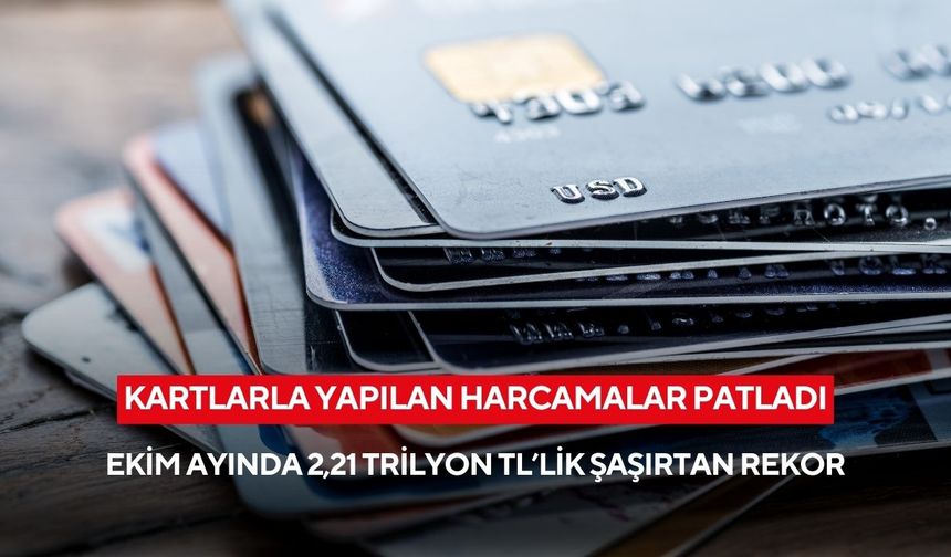 Kartlarla yapılan harcamalar patladı: Ekim ayında 2,21 trilyon tl’lik şaşırtan rekor