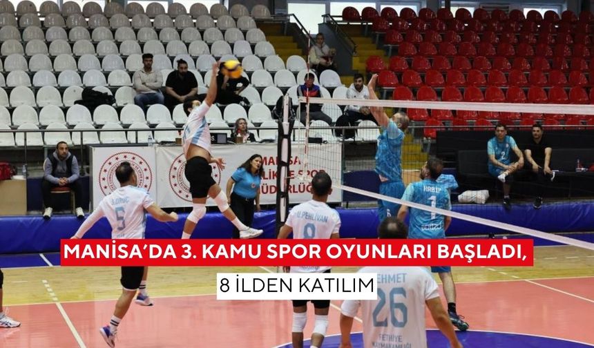 Manisa’da 3. kamu spor oyunları başladı, 8 ilden katılım