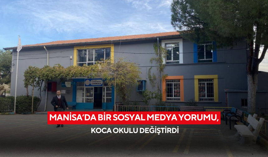 Manisa’da bir sosyal medya yorumu, koca okulu değiştirdi