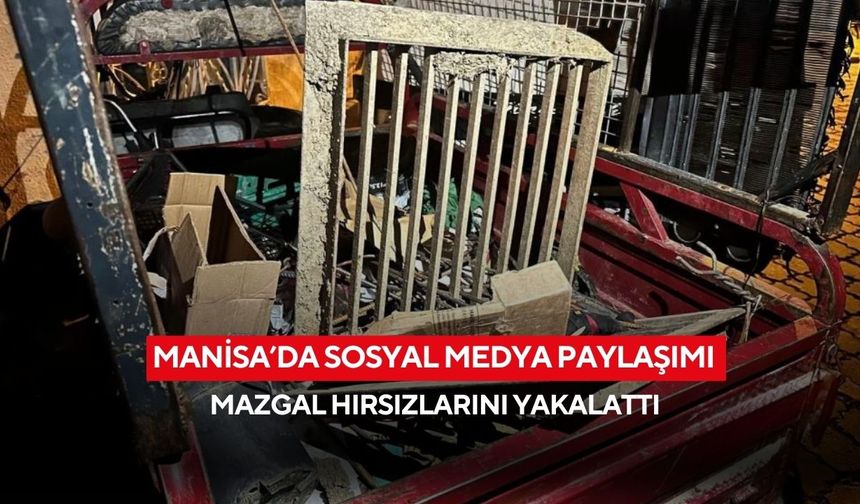 Manisa’da sosyal medya paylaşımı mazgal hırsızlarını yakalattı
