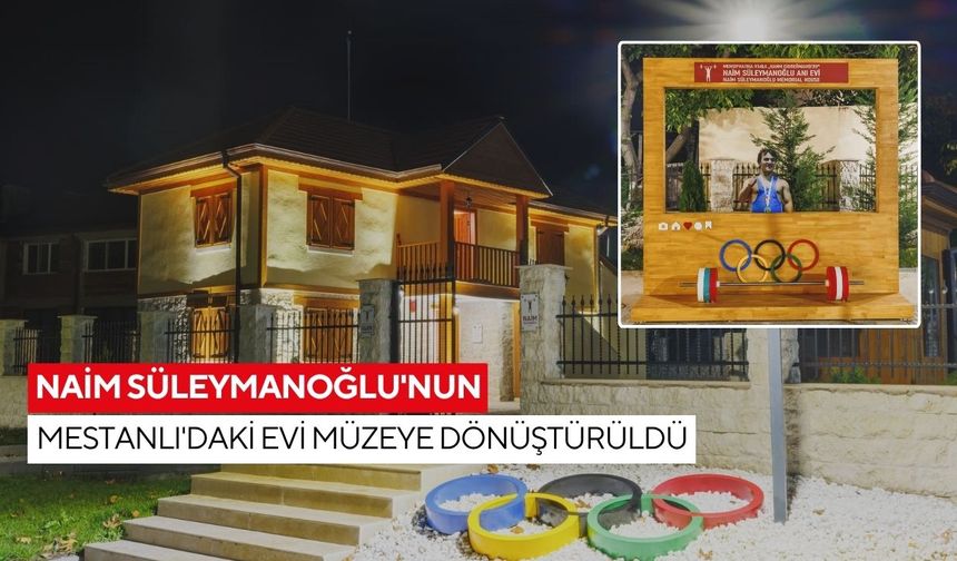 Naim Süleymanoğlu’nun doğduğu ev, TİKA ve Bakanlık iş birliğiyle müzeye dönüştürüldü