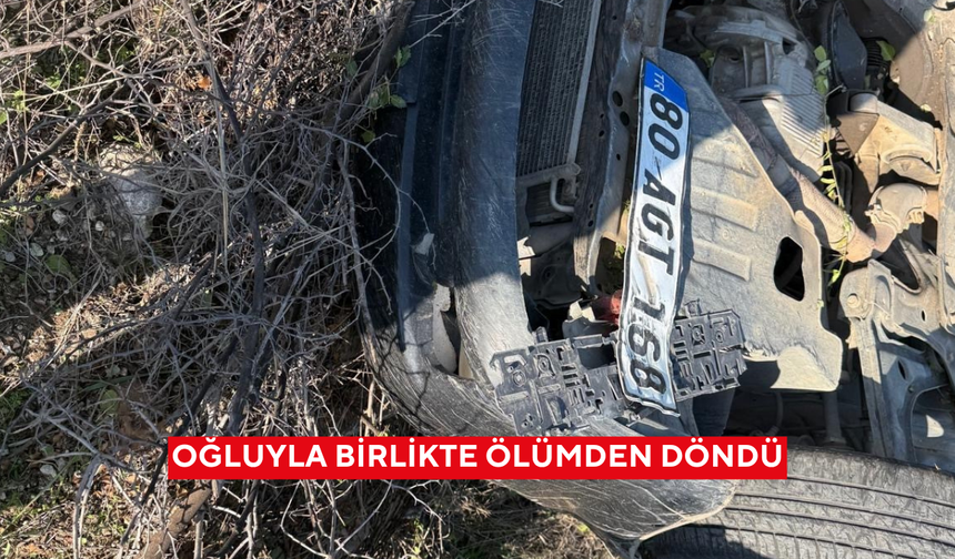 Oğluyla birlikte ölümden döndü