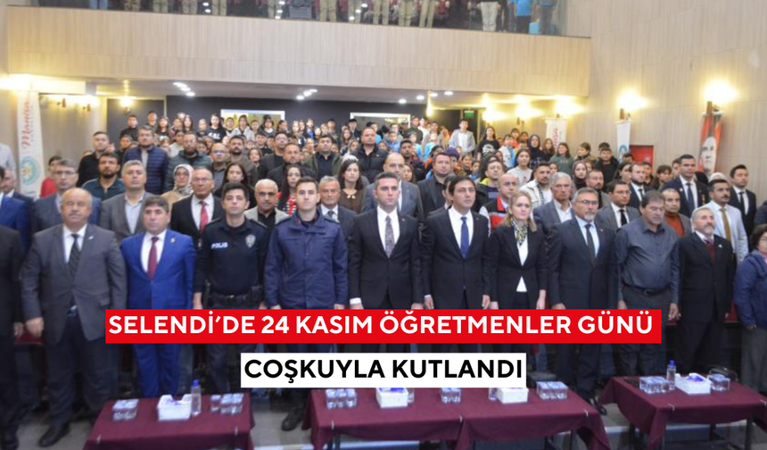 Selendi’de 24 Kasım Öğretmenler Günü coşkuyla kutlandı