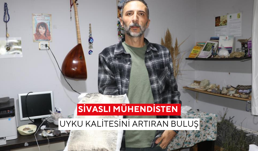 Sivaslı mühendisten uyku kalitesini artıran buluş