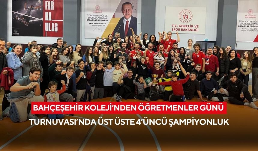 Bahçeşehir Koleji’nden Öğretmenler Günü Turnuvası’nda üst üste 4’üncü şampiyonluk