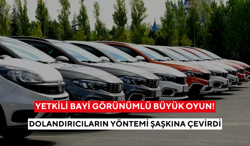 Ucuz sıfır araç vaadiyle kandırıyorlar: Yeni kapora tuzağı binlerce kişiyi hedef alıyor