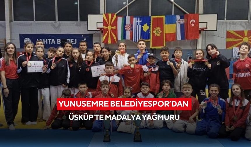 Yunusemre Belediyespor’dan Üsküp’te madalya yağmuru