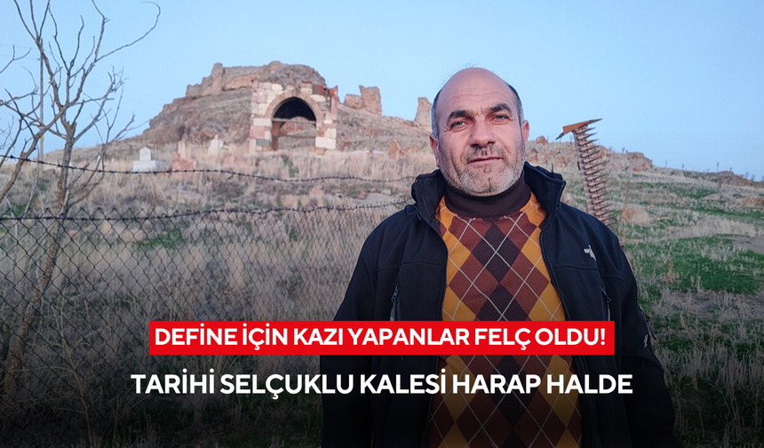 Yüzyıllık sır! Definecilerin felç olduğu Selçuklu kalesi harap halde
