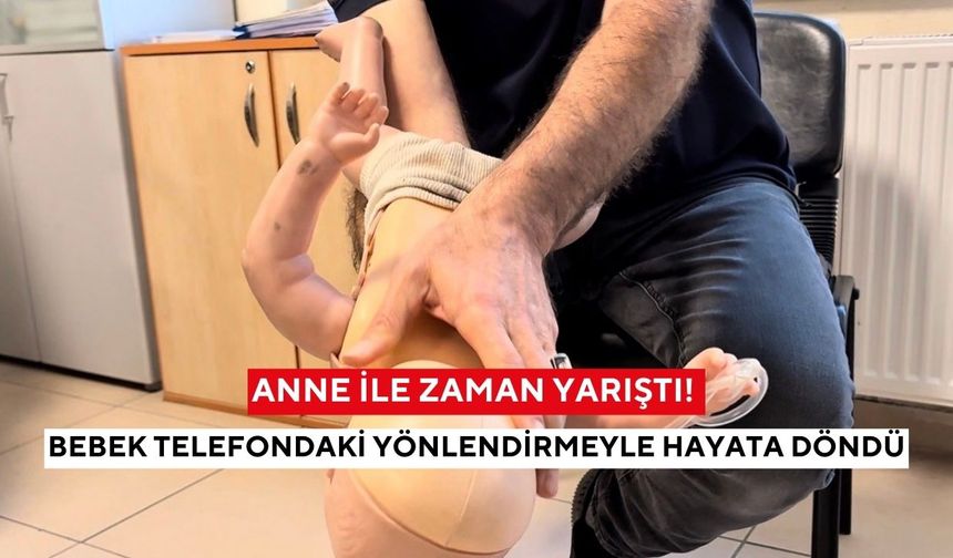 Anne ile zaman yarıştı! 112’nin telefonla yönlendirdiği mucize bebek hayata döndü