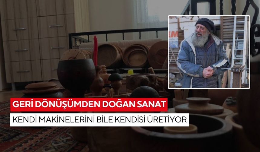 Atıklardan antika yaratan usta! Ürünlerini satmıyor, sergiliyor...