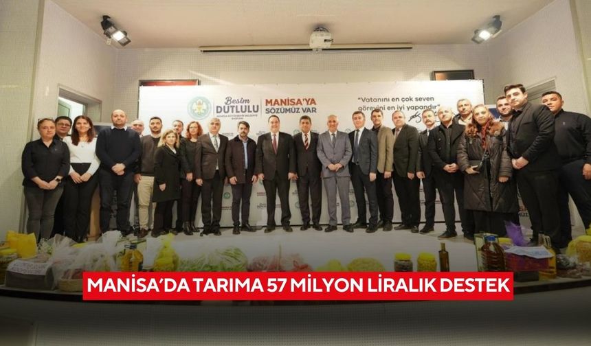 Manisa’da tarıma 57 milyon liralık destek