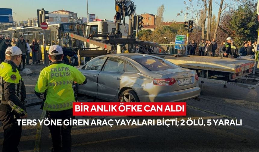 Bir anlık öfke can aldı: Ters yöne giren araç yayaları biçti; 2 ölü, 5 yaralı