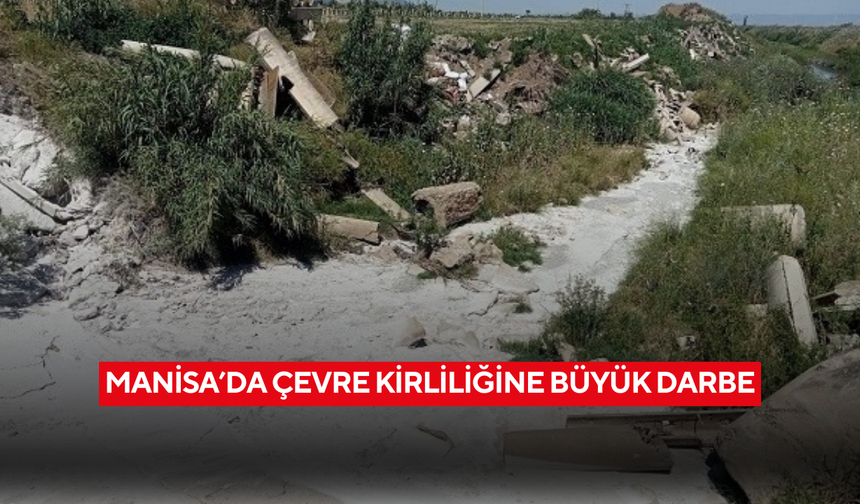 Manisa’da çevre kirliliğine büyük darbe