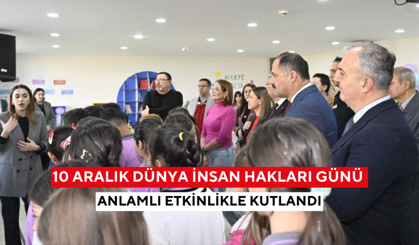 Demirci’de 10 Aralık Dünya İnsan Hakları Günü anlamlı etkinlikle kutlandı