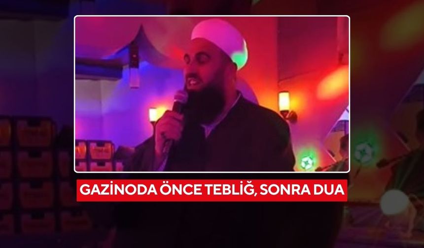 Gazinoda önce tebliğ, sonra dua