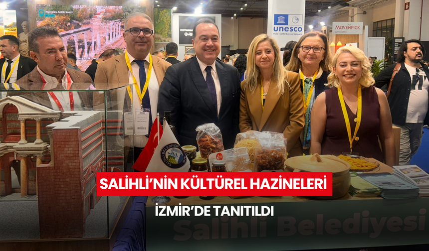 Salihli’nin kültürel hazineleri İzmir’de tanıtıldı