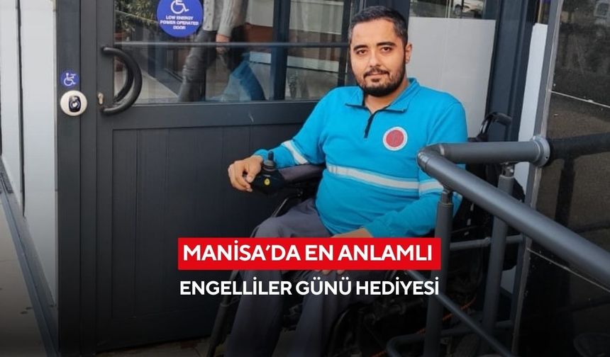 Manisa’da en anlamlı engelliler günü hediyesi