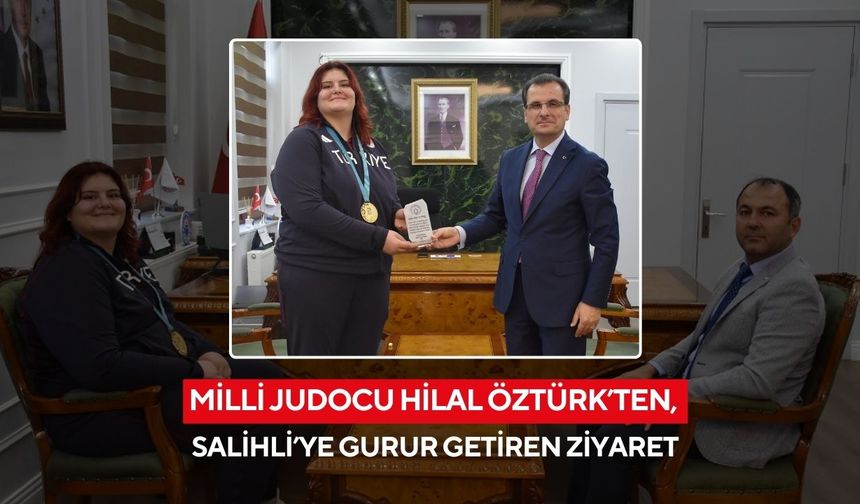 Altın Madalyalı Salihlili Milli Judocu Hilal Öztürk’ten Kaymakam Güldoğan’a ziyaret