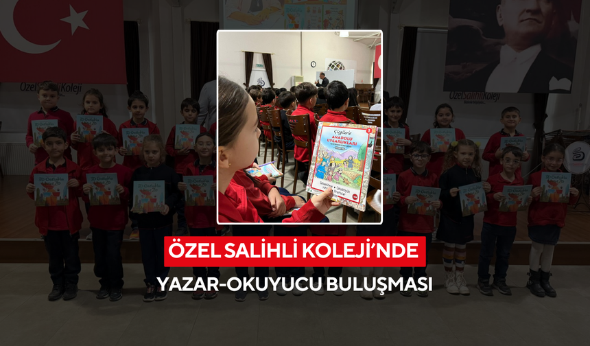 Özel Salihli Koleji’nde yazar-okuyucu buluşması