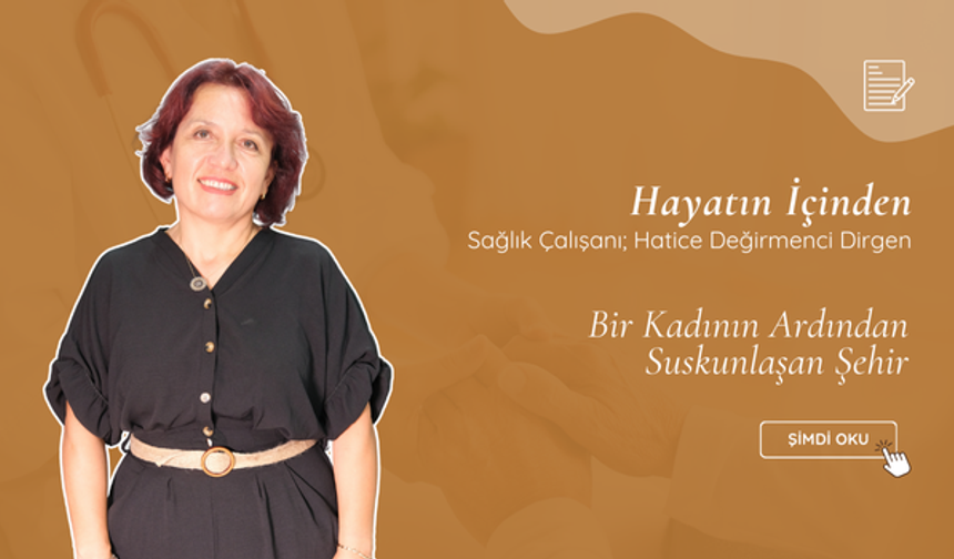 Bir Kadının Ardından Suskunlaşan Şehir