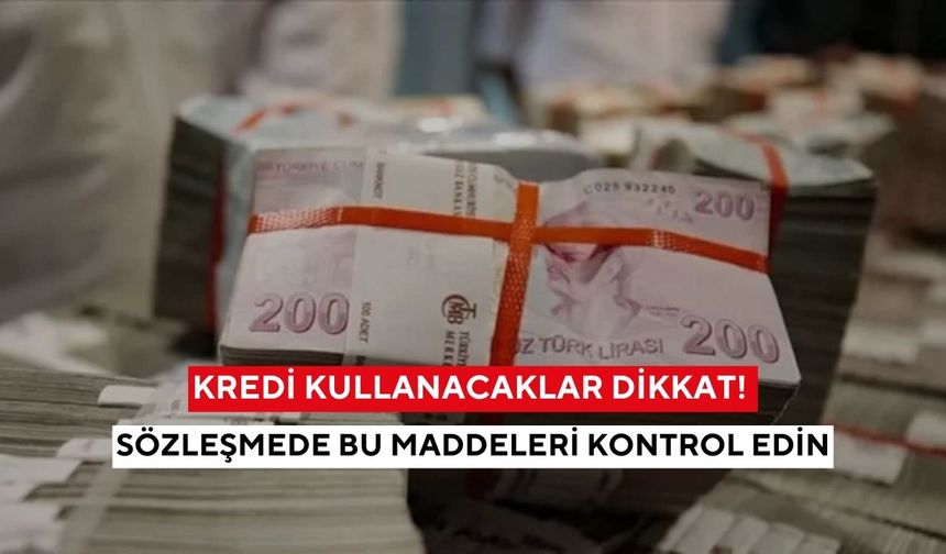 Kredi sözleşmelerinde gizli kesintiler yıllarca fark edilmiyor! Uzmanlardan kritik uyarı