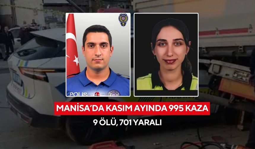 Manisa’da trafik canavarı 1 ayda 9 can aldı: 701 kişi yaralandı