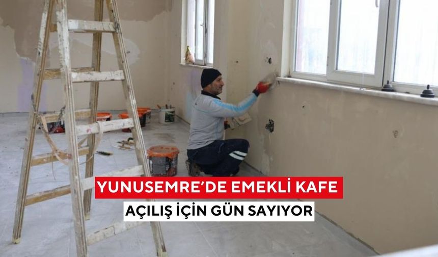 Yunusemre’de emekli kafe açılış için gün sayıyor