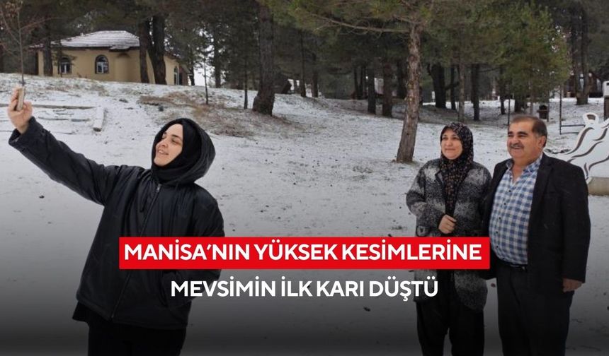 Manisa’nın yüksek kesimlerine mevsimin ilk karı düştü