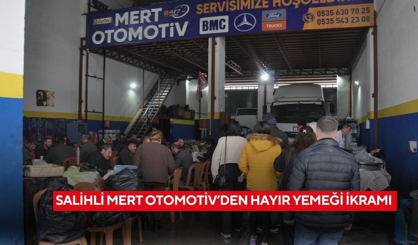 Salihli Mert Otomotiv’den hayır yemeği ikramı