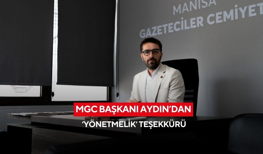 MGC Başkanı Aydın’dan ‘Yönetmelik’ teşekkürü