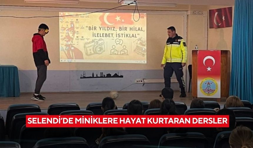 Selendi’de miniklere hayat kurtaran dersler