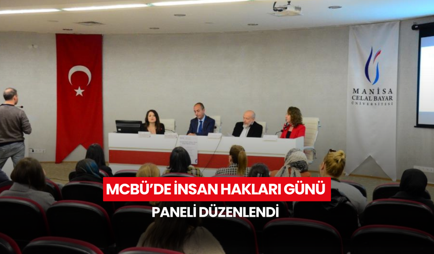 MCBÜ’de İnsan Hakları Günü paneli düzenlendi