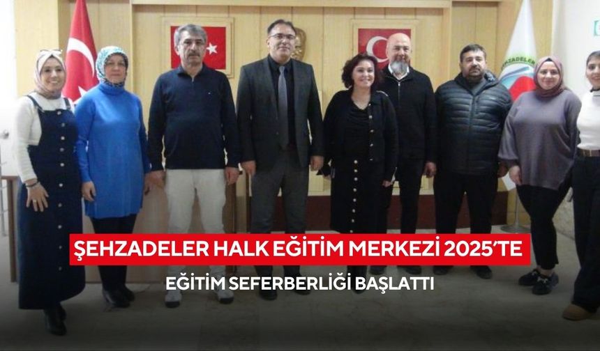 Şehzadeler Halk Eğitim Merkezi 2025’te eğitim seferberliği başlattı