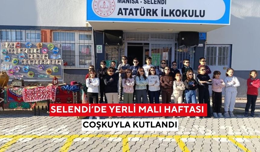 Selendi’de Yerli Malı Haftası coşkuyla kutlandı