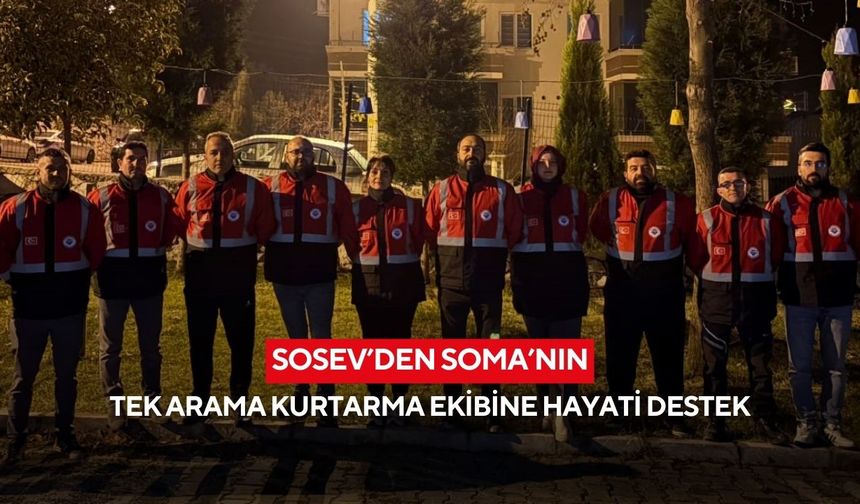 SOSEV’den Soma’nın tek arama kurtarma ekibine hayati destek