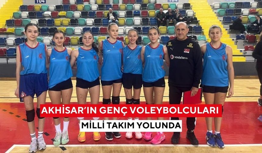 Akhisar’ın genç voleybolcuları milli takım yolunda