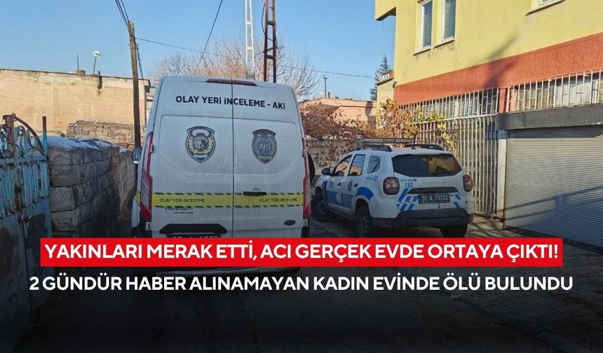 Yakınları merak etti, acı gerçek evde ortaya çıktı! 2 gündür haber alınamayan kadın evinde ölü bulundu
