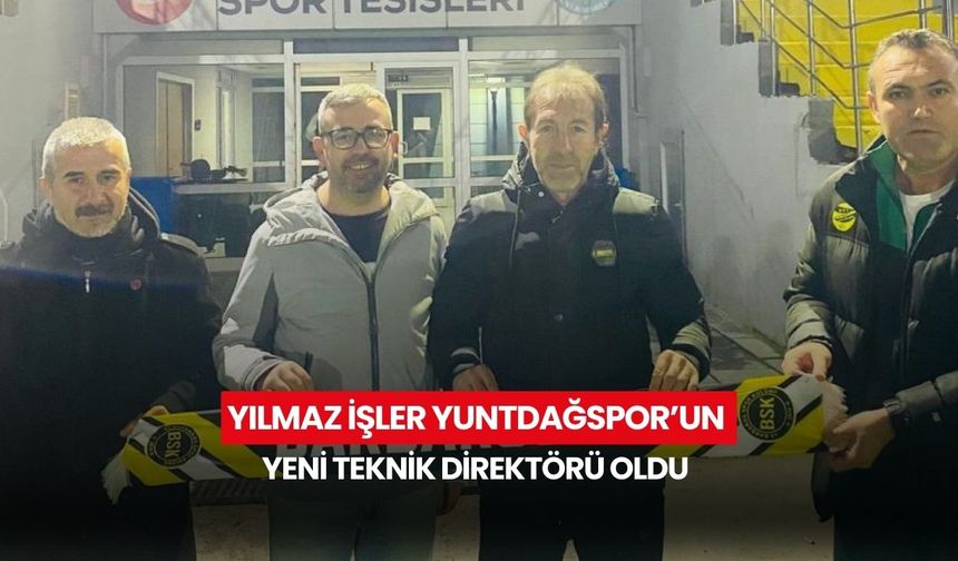 Yılmaz İşler Yuntdağspor’un yeni teknik direktörü oldu