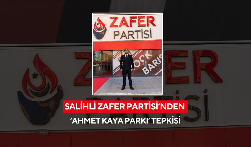 Salihli Zafer Partisi’nden ‘Ahmet Kaya Parkı’ tepkisi