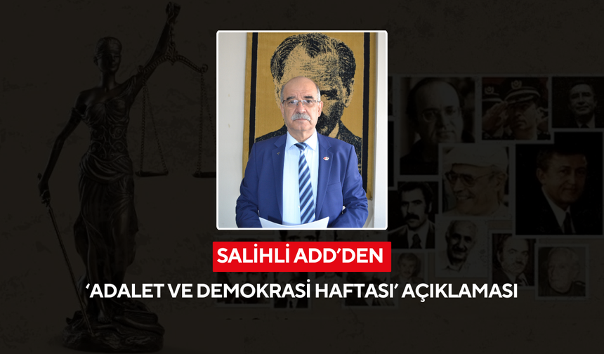 ADD Salihli’den ‘Adalet ve Demokrasi Haftası’ açıklaması