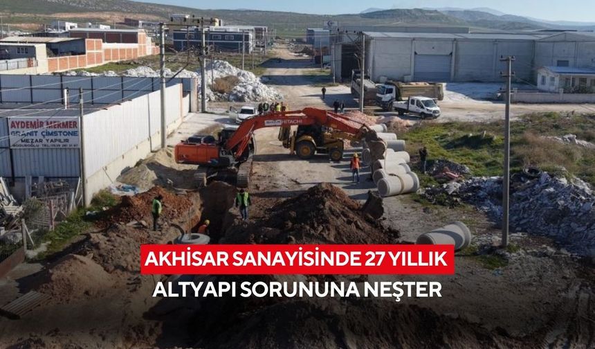 Akhisar sanayisinde 27 yıllık altyapı sorununa neşter