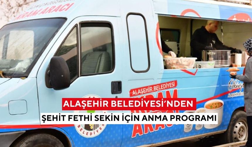 Alaşehir Belediyesi’nden Şehit Fethi Sekin için anma programı