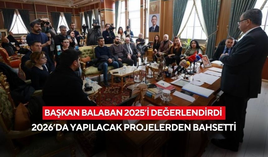 Başkan Balaban 2025’i değerlendirdi 2026’da yapılacak projelerden bahsetti